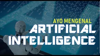 Artificial Intelligence: Inilah Hebatnya Kecerdasan Buatan