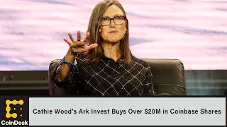 Cathie Wood’s Ark Invest Buys Over $20M in Coinbase Shares