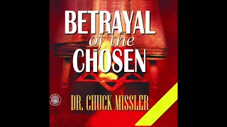 Chuck Missler - Betrayal of the Chosen (pt.2)