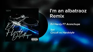 I'm an albatraoz (Remix Hardstyle)  Aronchupa FT DJ Hardy #hardstyle #circuit