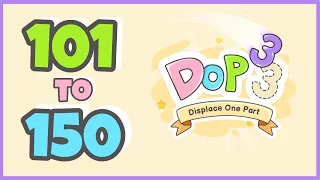 DOP 3: Displace One Part Walkthrough #3 | Level 101-150 Answers