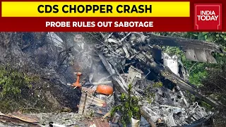 CDS Gen Bipin Rawat's Chopper Crash: Tri-Services Probe Rules Out Sabotage | India Today