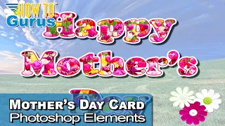 How You Can Make a Happy Mother's Day Card in Photoshop Elements