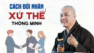 Cách đối nhân xử thế ở đời - Thầy Thích Pháp Hòa (hay lắm)