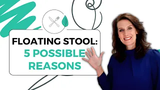 Floating Stool: 5 Possible Reasons