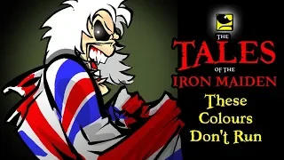 The Tales Of The Iron Maiden - THESE COLOURS DON'T RUN