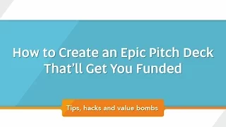 How to create an epic pitch deck