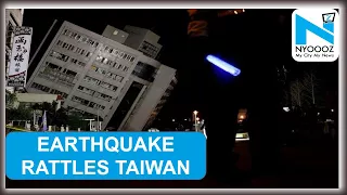 Deadly Earthquake rocks Taiwan | 4 Dead several missing