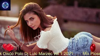 ❤️★Mix Piosenek Disco Polo Dj Luki Marzec vol 1 2021★💙