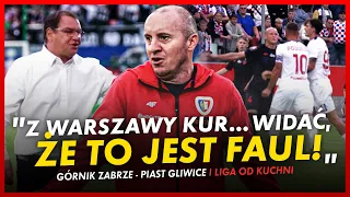 POLAŁA SIĘ KREW, WŚCIEKLI TRENERZY... PIEKIELNA ATMOSFERA W DERBACH! LIGA OD KUCHNI: GÓRNIK - PIAST