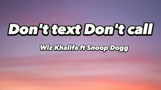 Wiz Khalifa - Don't text don't call ft. Snoop Dogg (lyrics)