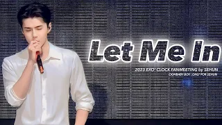 [4K] 230409 EXO' CLOCK EXO NEW SONG - Let Me In (by SEHUN)