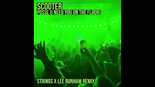 Scooter - Posse (I Need You On The Floor) Lee Runham x Strings Remix