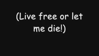 Skillet - Live Free Or Let Me Die (Lyrics)