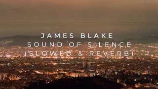 James Blake - Sound Of Silence (Slowed + Reverb)