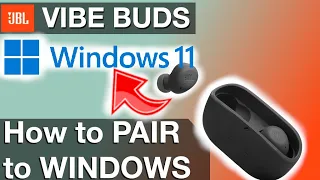 Pairing JBL VIBE BUDS to a Windows Laptop Computer (How to instructions)