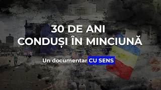 Documentar | 30 de ani. Conduși în minciună