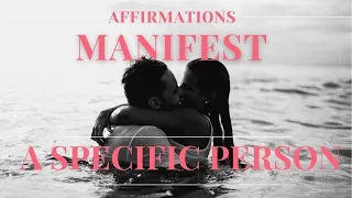 MANIFEST A SPECIFIC PERSON AFFIRMATIONS (Chill Edition) read by Clair Summer