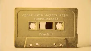 Aphex Twin - Joyrex Tape Track 1 (unreleased)