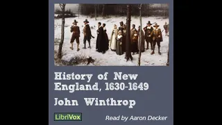 History of New England, 1630-1649 by John WINTHROP read by Aaron Decker Part 2/3 | Full Audio Book