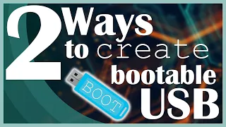 2 Ways to Create a Bootable USB Drive Tutorial