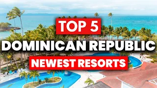 Top 5 BEST NEW All Inclusive Resorts In The Dominican Republic (2023)