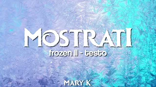 MOSTRATI Frozen 2 Testo (versione italiana Show Yourself) - Serena Autieri