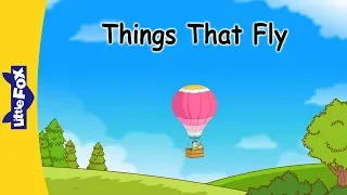 Things That Fly | Early Learning | Phonics | Little Fox | Bedtime Stories