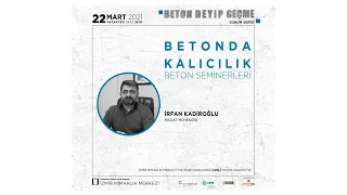 “Beton Seminerleri” Betonda Kalıcılık - İrfan Kadiroğlu