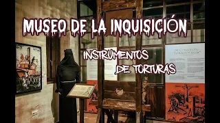 Museo de la INQUISICIÓN instrumentos de TORTURA