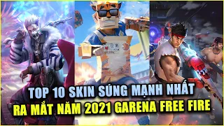 Free Fire | TOP 10 Skin Súng Mạnh Nhất Ra Mắt Năm 2021 Trong FREE FIRE | Rikaki Gaming