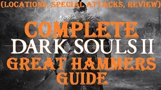 Dark Souls 2 - Complete Great Hammers Guide