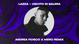 Lazza - Uscito di Galera (Andrea Fiusco X MERO Remix)