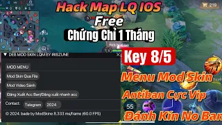 Hack Map LQ IOS Free - Key 8/5 - Chứng Chỉ Cài Trực Tiếp , Menu Mod Skin Antiban Cực Vip - HN Mod