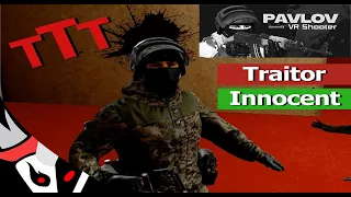 I had a dream. Pavlov VR  -  Trouble in Terrorist Town - VR mayhem