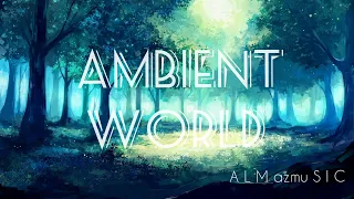 A L M azmu S I C - Ambient World [2023]