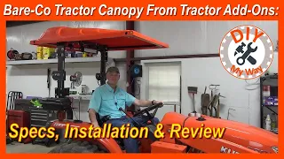 Bare-Co Tractor Canopy from Tractor Add-Ons: Specs, Installation & Review (#130)