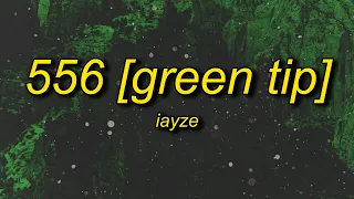 iayze - 556 [green tip] tiktok remix/sped up (Lyrics) | blick him blick him blick you