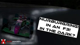 The Nürburgring, in an F3, IN THE DARK