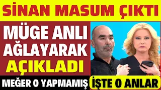 SİNAN MASUM ÇIKTI MÜGE ANLI AĞLAYARAK AÇIKLADI ARİFE TEYZE KÖYE GERİ GELDİ Mİ ORTALIK KARIŞTI