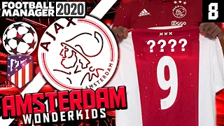 FM20 Ajax | EP8 | New Striker! Atletico Madrid | Amsterdam Wonderkids | Football Manager 2020 Ajax