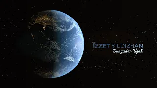 İzzet Yıldızhan - Dünyadan Uzak (Official Video)