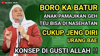 KONSEP DI GUSTI ALLAH CARA MERE NASEHAT | ABUYA UCI CILONGOK