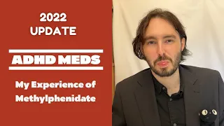 My Experience of ADHD Medication (UPDATE 2022) (methylphenidate) (Ritalin) (concerta)
