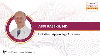 Abdi Rasekh, MD | Left Atrial Appendage Occlusion