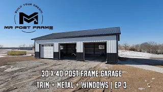 30 x 40 Garage | Trim + Metal + Windows | Ep3