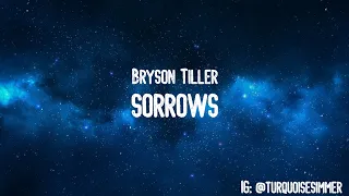 Bryson Tiller  - Sorrows (Lyrics)