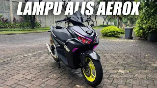 GANTI LAMPU ALIS YAMAHA AEROX LANGSUNG GANTENG | AEROXKONTEN PART 2