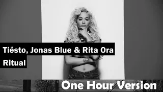 Tiësto, Jonas Blue & Rita Ora | Ritual | Lyrics | Audio | One Hour Loop