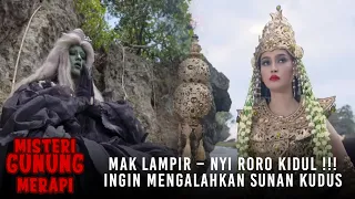 MAK LAMPIR - NYI RORO KIDUL !!! Ingin Mengalahkan Sunan Kudus | MISTERI GUNUNG MERAPI